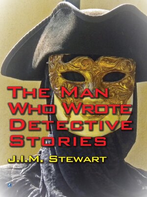 cover image of The Man Who Wrote Detective Stories